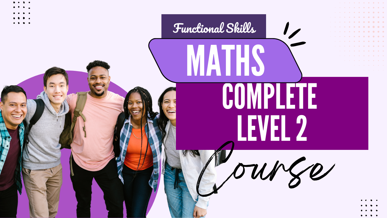 Functional Skills Level 2 Maths Complete 10-Week Online Course